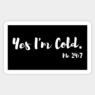 Yes I'm Cold Sticker